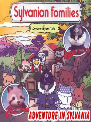 cover image of The Sylvanian Families--Adventure In Sylvania